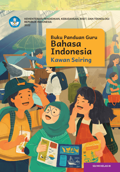 Buku Panduan Guru Bahasa Indonesia: Kawan Seiring untuk SD/MI Kelas III 