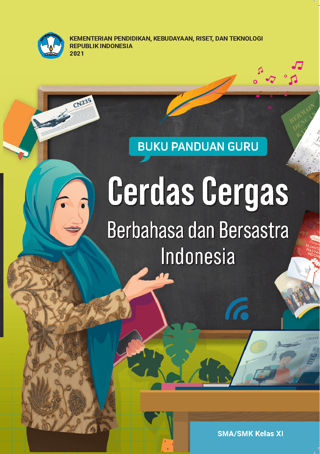 Buku Panduan Guru Cerdas Cergas Berbahasa dan Bersastra Indonesia untuk SMA/SMK Kelas XI