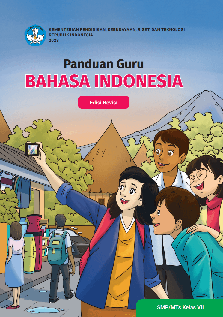 Panduan Guru Bahasa Indonesia untuk SMP/MTs Kelas VII (Edisi Revisi) 