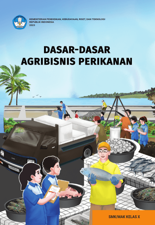 Dasar-Dasar Agribisnis Perikanan untuk SMK/MAK Kelas X