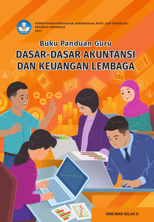 Buku Panduan Guru Dasar-Dasar Akuntansi dan Keuangan Lembaga untuk SMK/MAK Kelas X
