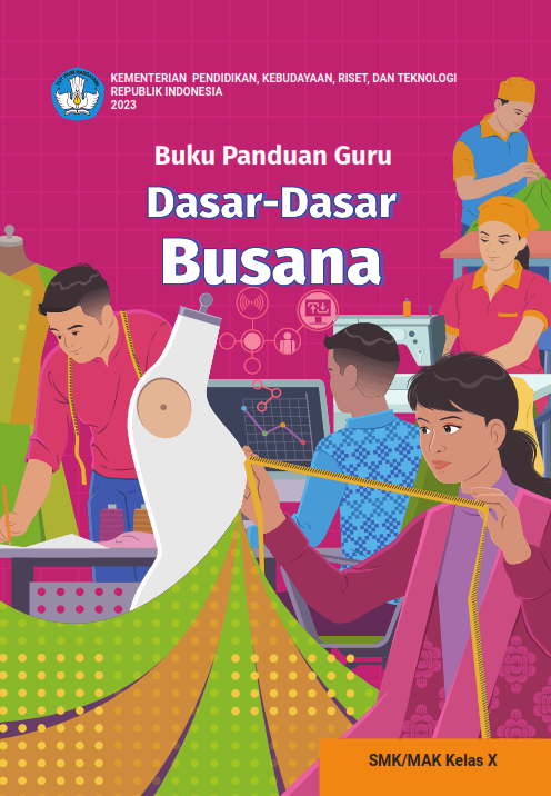 Buku Panduan Guru Dasar-Dasar Busana untuk SMK/MAK Kelas X