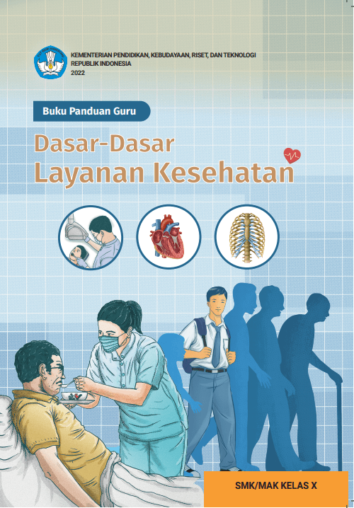 Buku Panduan Guru Dasar-Dasar Layanan Kesehatan untuk SMK/MAK Kelas X