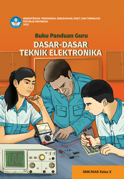 Buku Panduan Guru Dasar-Dasar Teknik Elektronika untuk SMK/MAK Kelas X