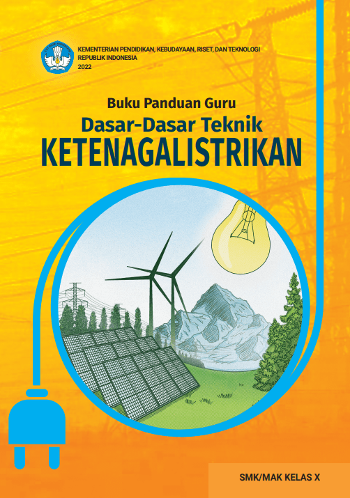 Buku Panduan guru Dasar-Dasar Teknik Ketenagalistrikan untuk SMK/MAK Kelas X