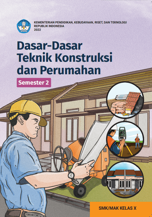 Dasar-Dasar Teknik Konstruksi dan Perumahan untuk SMK/MAK Kelas X Semester 2