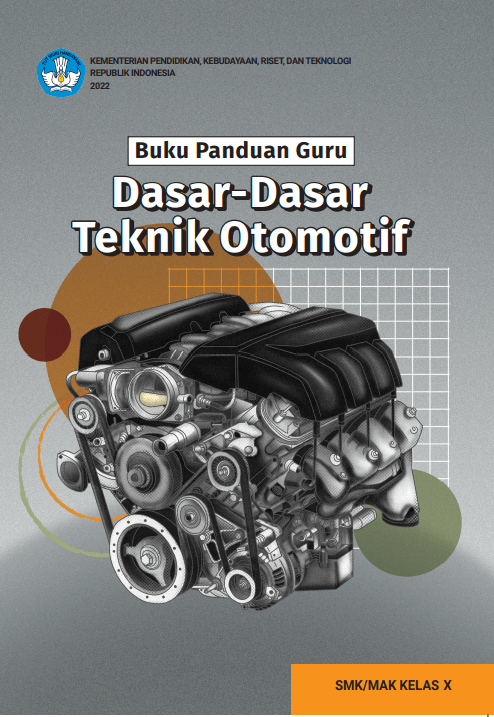 Buku Panduan Guru Dasar-Dasar Teknik Otomotif untuk SMK/MAK Kelas X