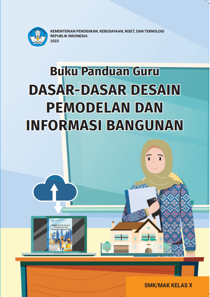 Buku Panduan Guru Dasar-Dasar Desain Pemodelan dan Informasi Bangunan untuk SMK/MAK Kelas X