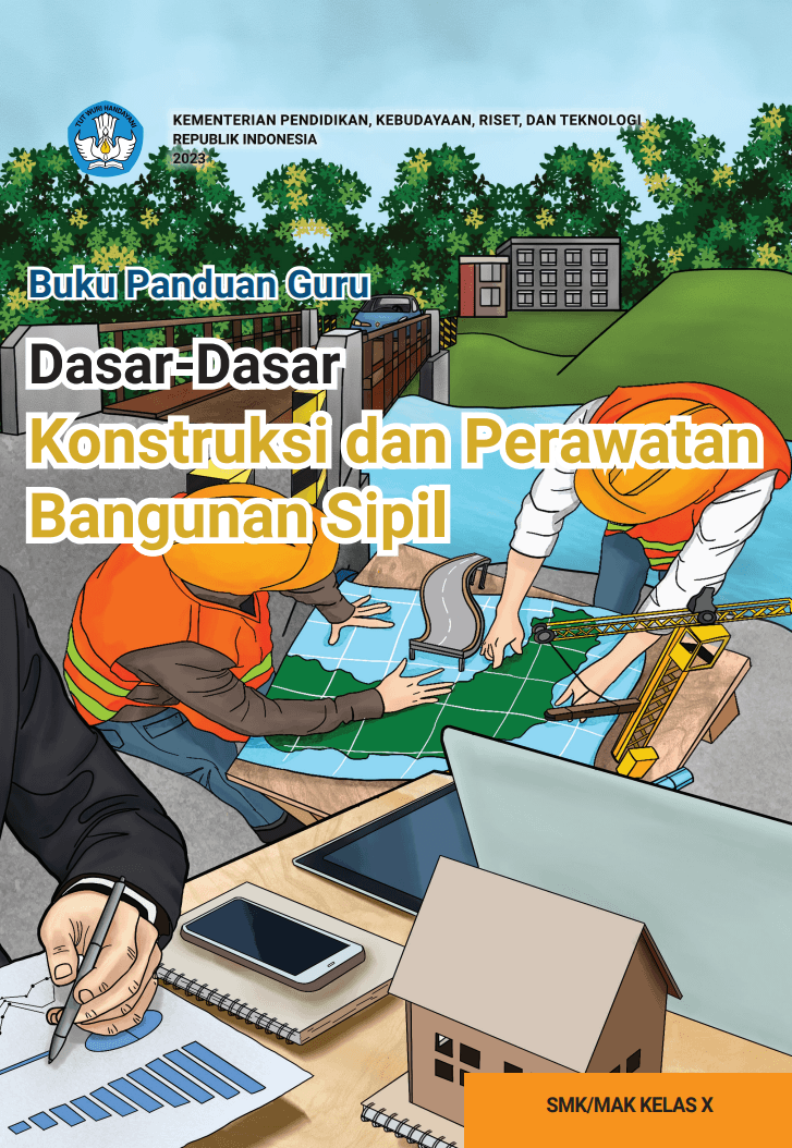 Buku Panduan Guru Dasar-Dasar Konstruksi dan Perawatan Bangunan Sipil untuk SMK/MAK Kelas X