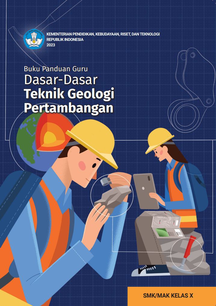 Buku Panduan Guru Dasar-Dasar Teknik Geologi Pertambangan untuk SMK/MAK Kelas X