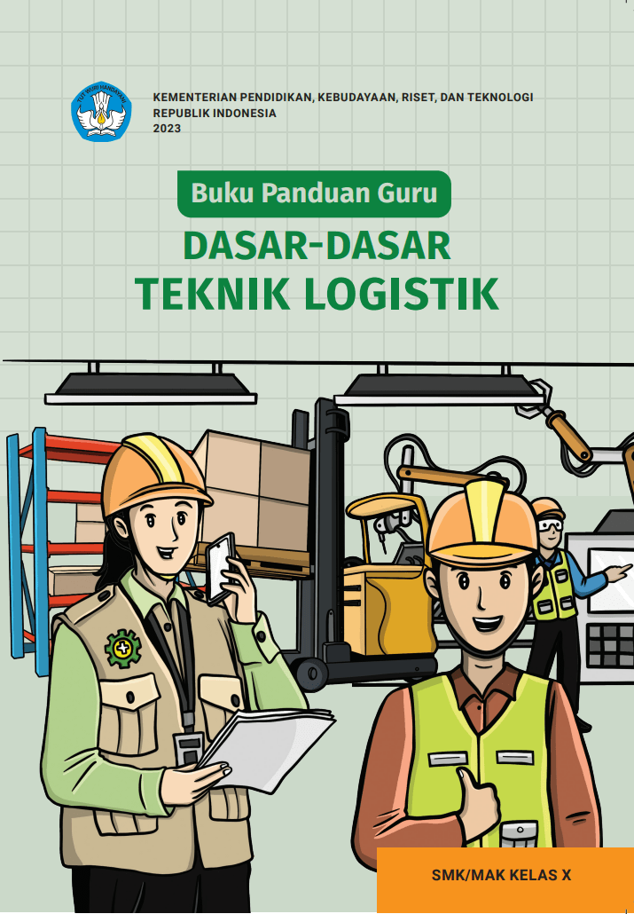 Buku Panduan Guru Dasar-dasar Teknik Logistik untuk SMK/MAK Kelas X
