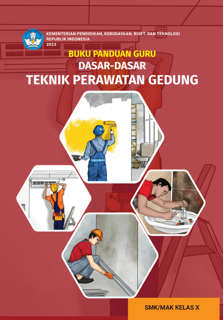 Buku Panduan Guru Dasar-Dasar Teknik Perawatan Gedung untuk SMK/MAK Kelas X