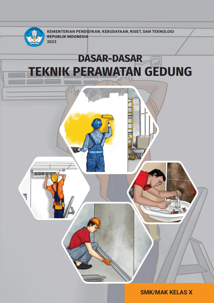 Dasar-Dasar Teknik Perawatan Gedung, untuk SMK/MAK Kelas X