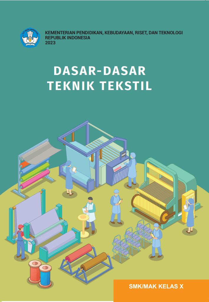 Dasar-Dasar Teknik Tekstil Untuk SMK/MAK Kelas X