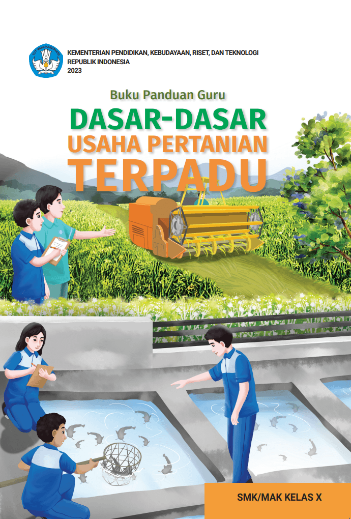 Buku Panduan Guru Dasar-Dasar Usaha Pertanian Terpadu untuk SMK/MAK Kelas X