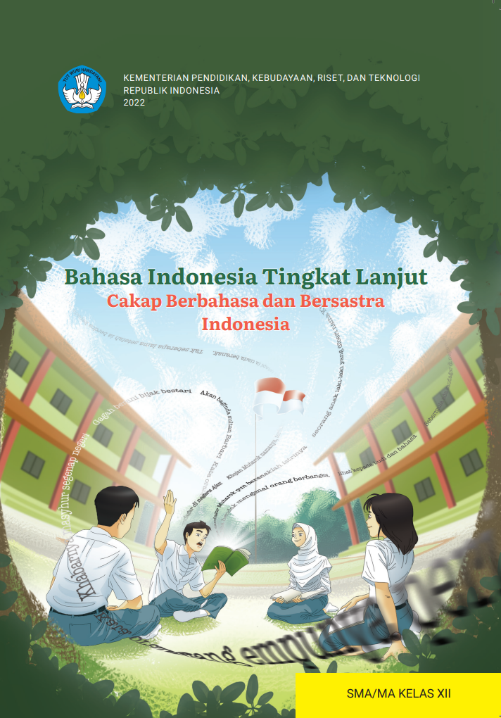 Bahasa Indonesia Tingkat Lanjut: Cakap Berbahasa dan Bersastra Indonesia untuk SMA/MA Kelas XII