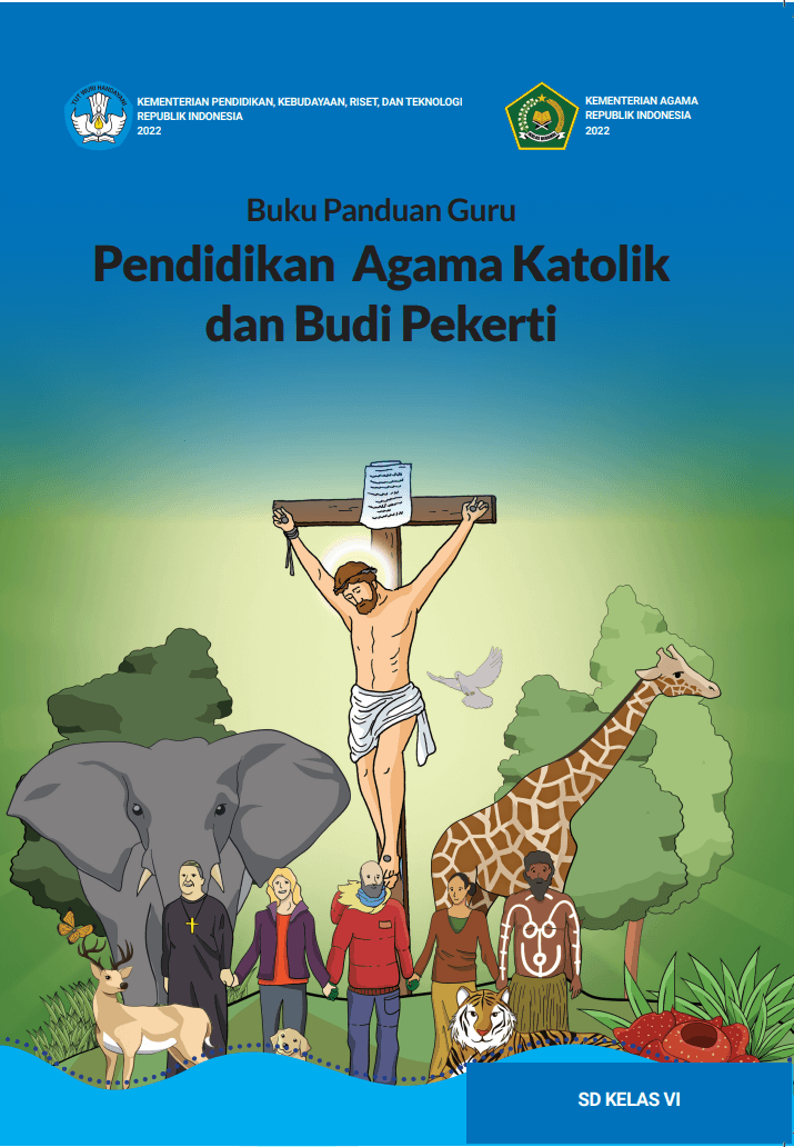 Buku Panduan Guru Pendidikan Agama Katolik dan Budi Pekerti untuk SD Kelas VI