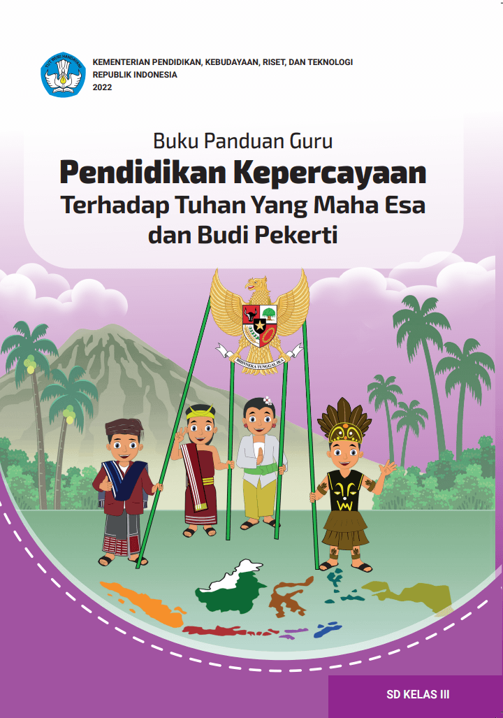 Buku Panduan Guru Pendidikan Kepercayaan Terhadap Tuhan Yang Maha Esa dan Budi Pekerti untuk SD Kelas III 