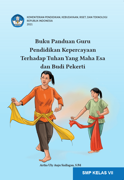 Buku Panduan Guru Pendidikan Kepercayaan Terhadap Tuhan Yang Maha Esa dan Budi Pekerti untuk SMP Kelas VII 