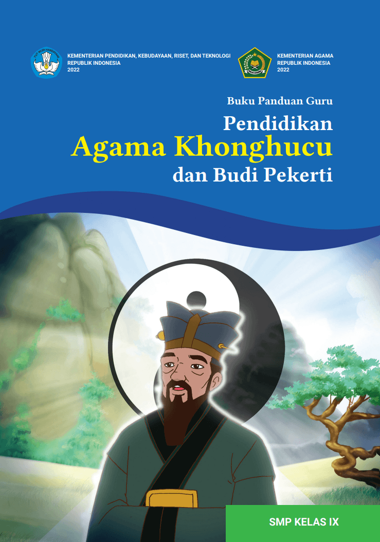 Buku Panduan Guru Pendidikan Agama Khonghucu dan Budi Pekerti untuk SMP Kelas IX 