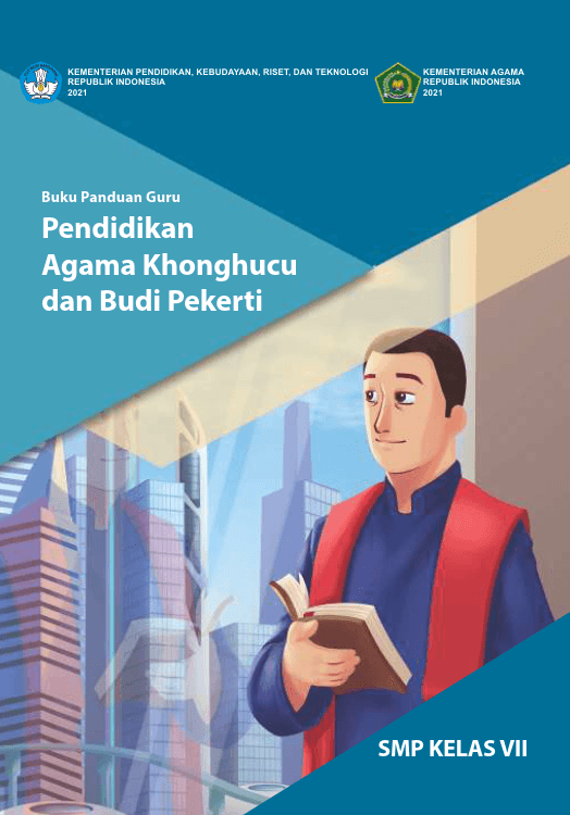 Buku Panduan Guru Pendidikan Agama Konghucu dan Budi Pekerti untuk SMP Kelas VII 