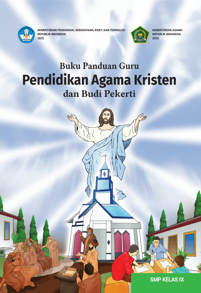 Buku Panduan Guru Pendidikan Agama Kristen dan Budi Pekerti untuk SMP Kelas IX 