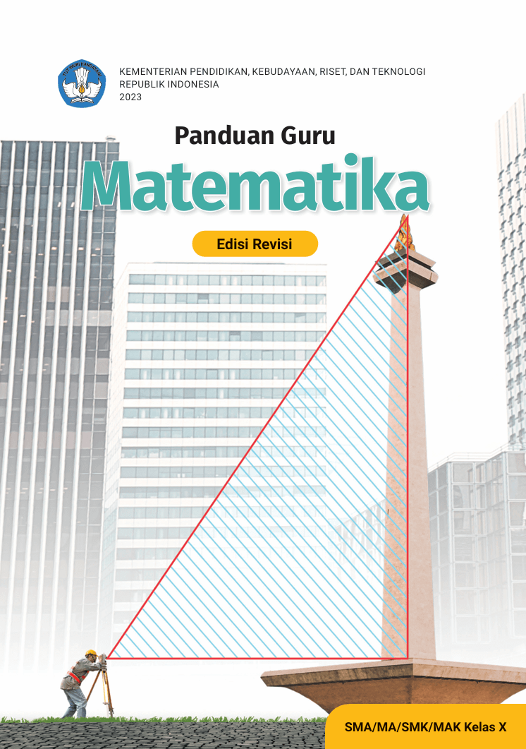  Panduan Guru Matematika untuk SMA/MA/SMK/MAK Kelas X (Edisi Revisi) 