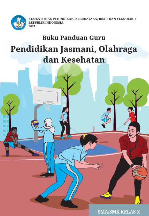 Buku Panduan Guru Pendidikan Jasmani, Olahraga, dan Kesehatan untuk SMA/SMK Kelas X