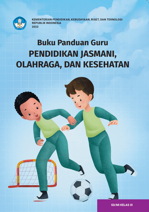 Buku Panduan Guru Pendidikan Jasmani, Olahraga, dan Kesehatan untuk SD/MI Kelas III 