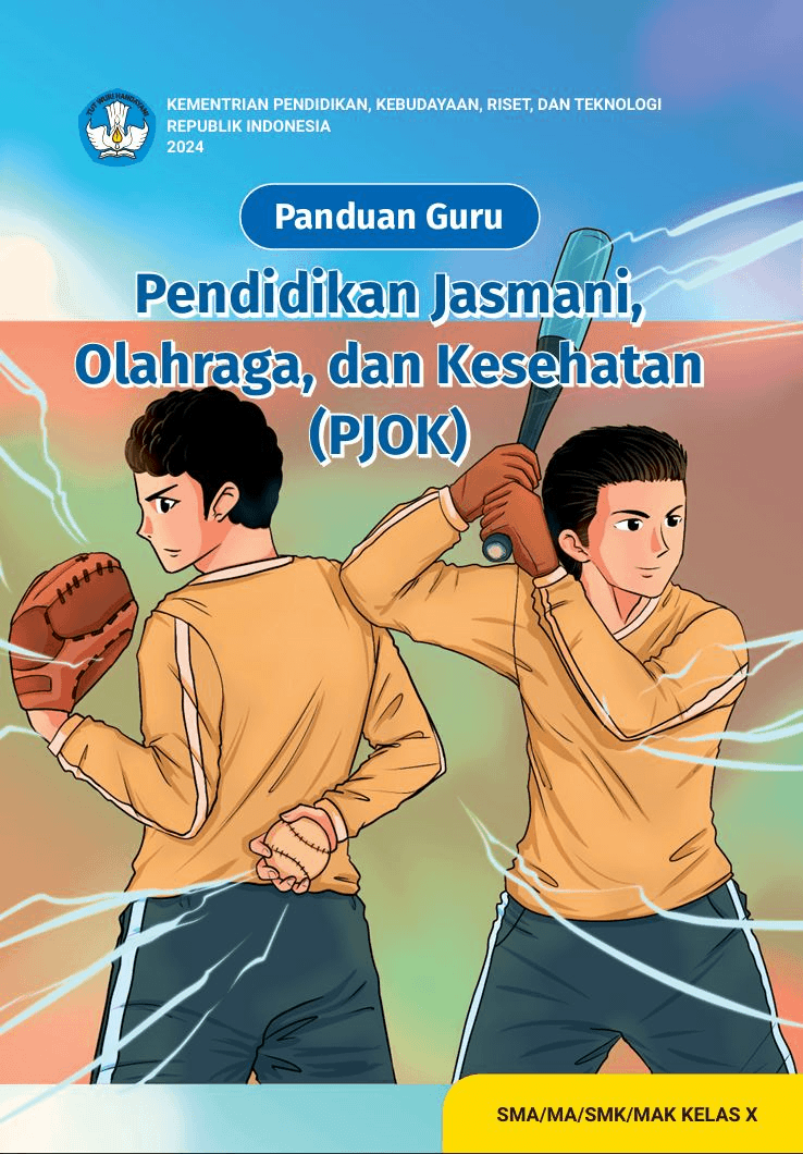 Panduan Guru Pendidikan Jasmani, Olahraga, dan Kesehatan untuk Kelas SMA/MA/SMK/MAK Kelas X