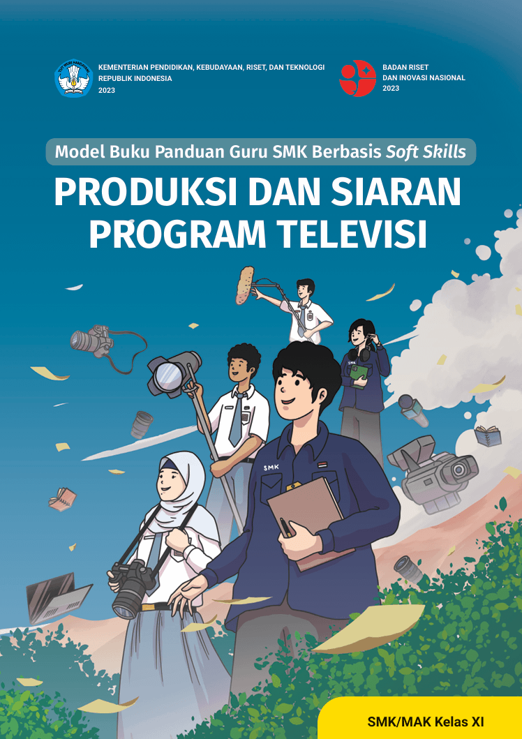 Model Buku Panduan Guru SMK Berbasis Soft Skills: Produksi dan Siaran Program Televisi untuk SMK/MAK Kelas XI