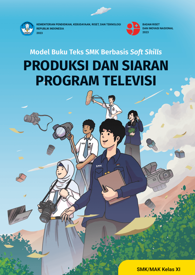 Model Buku Teks SMK Berbasis Soft Skills: Produksi dan Siaran Program Televisi untuk SMK/MAK Kelas XI