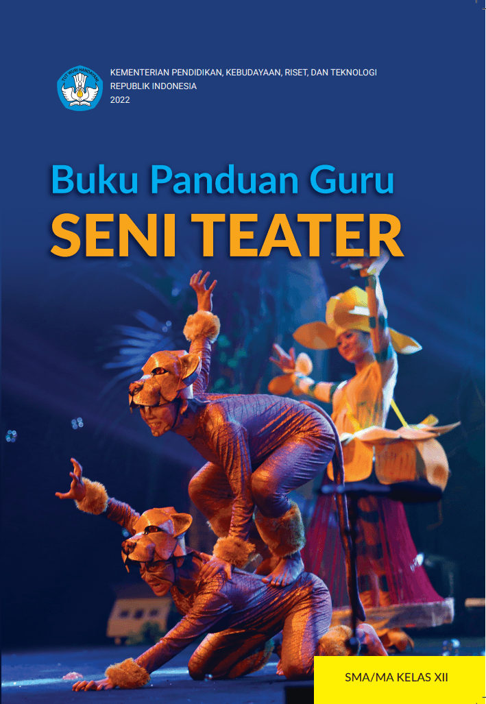 Buku Panduan Guru Seni Teater untuk SMA/MA Kelas XII