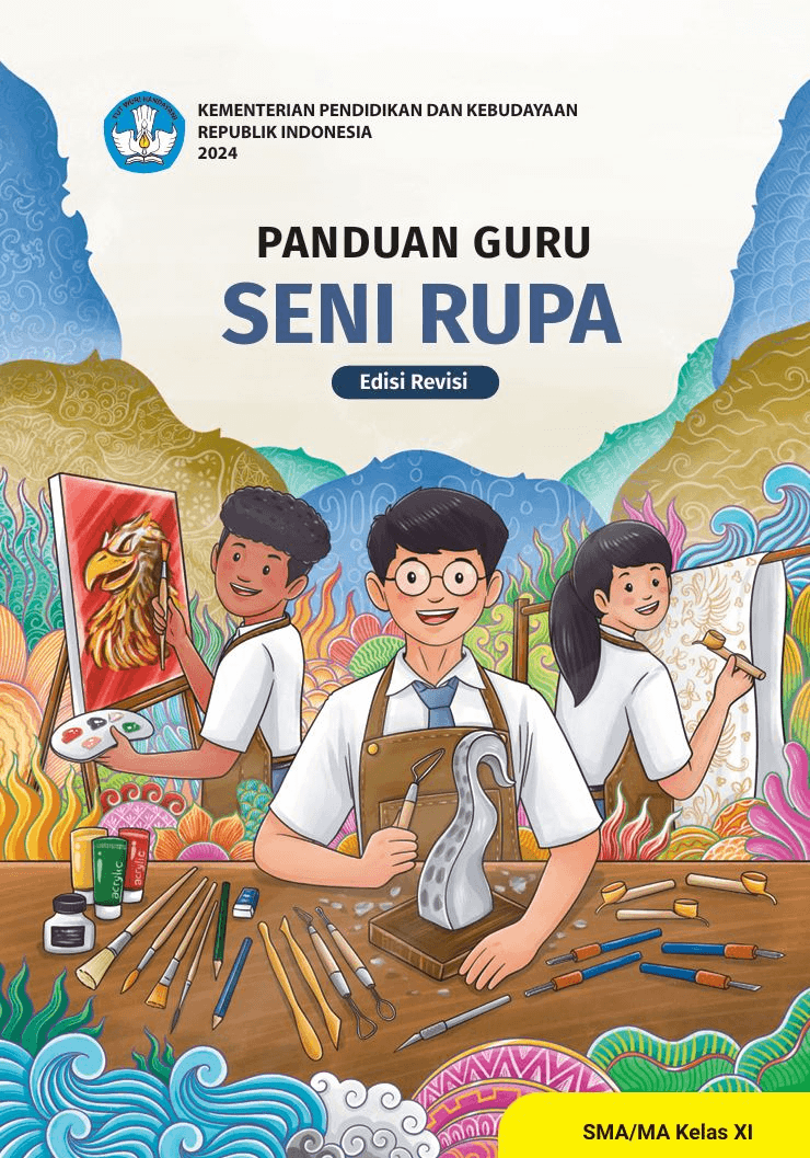 Panduan Guru Seni Rupa untuk SMA/MA Kelas XI (Edisi Revisi)