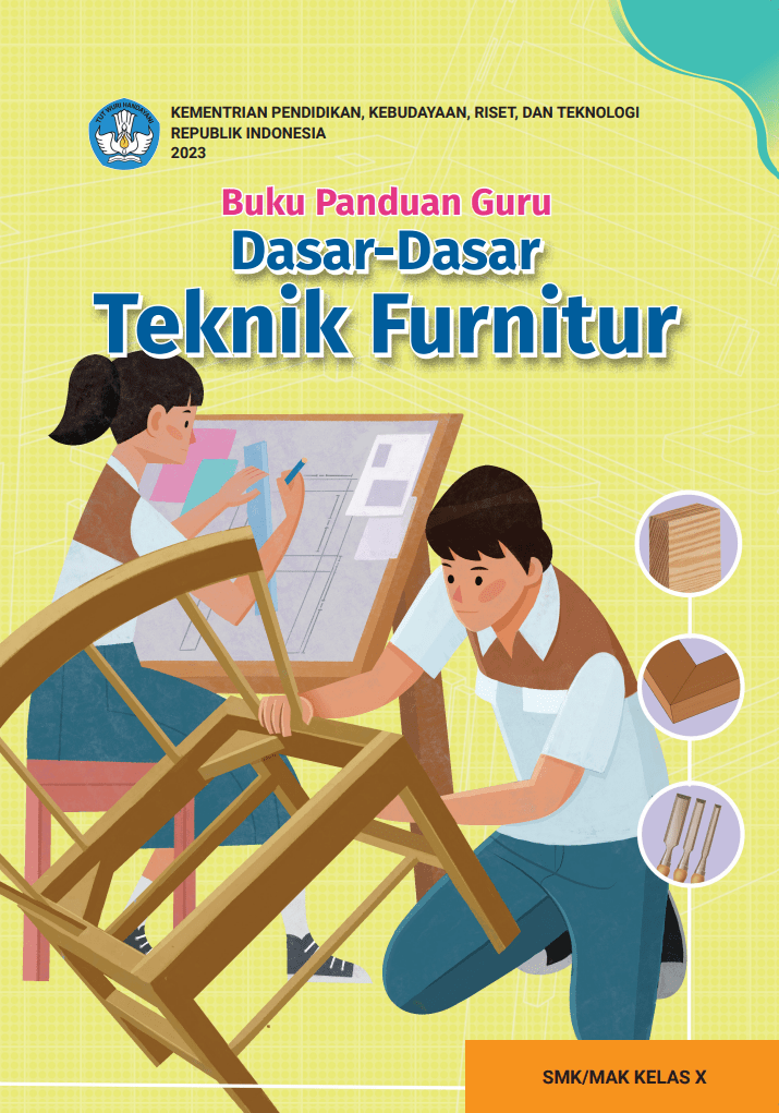 Buku Panduan Guru Dasar-Dasar Teknik Furnitur untuk SMK/MAK Kelas X