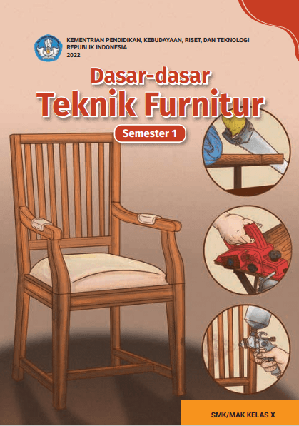 Dasar - dasar Teknik Furnitur untuk SMK/MAK Kelas X Semester 1