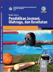 Buku Guru Pendidikan , Jasmani , Olahraga Dan Kesehatan Kelas XII