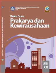 Buku Guru Prakarya Dan Kewirausahaan Kelas XII